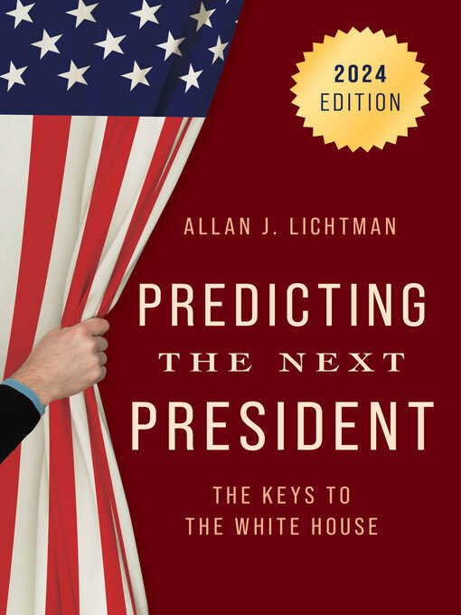 Title details for Predicting the Next President by Allan J. Lichtman - Available